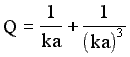Q = (1 / (k a)) + (1 / ((k a)^3))