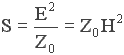 S = E^2 / Z_0 = Z_0 H^2